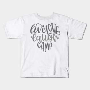 Live Love Laugh Camp! Outdoors Shirt, Hiking Shirt, Adventure Shirt, Camping Shirt Kids T-Shirt